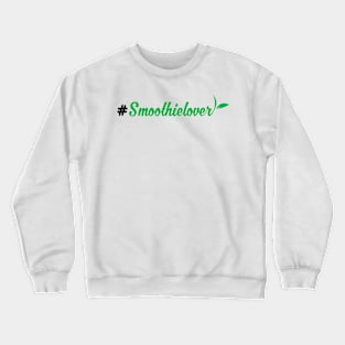 Smoothielover Crewneck Sweatshirt